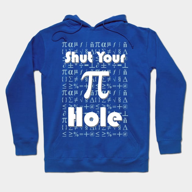 Shut Your Pi Hole - Blue Hoodie by Snowed In